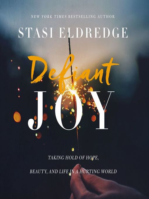 Title details for Defiant Joy by Stasi Eldredge - Wait list